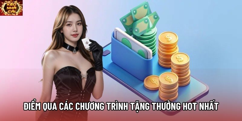 Điểm qua các chương trình tặng thưởng hot nhất Điểm qua các chương trình tặng thưởng hot nhất